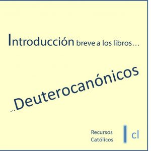 Introducción a los libros deuterocanónicos